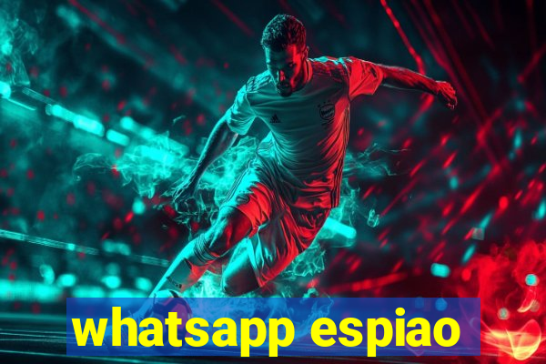 whatsapp espiao